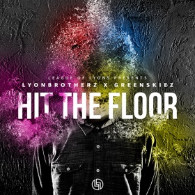 LYONBROTHERZ & GREENSKIEZ - HIT THE FLOOR